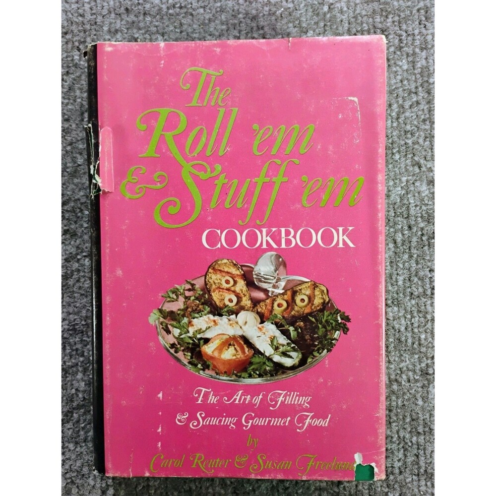 1974 Roll 'Em & Stuff 'Em Cookbook Carol Reuter Susan Freeland Hardcover Vintage